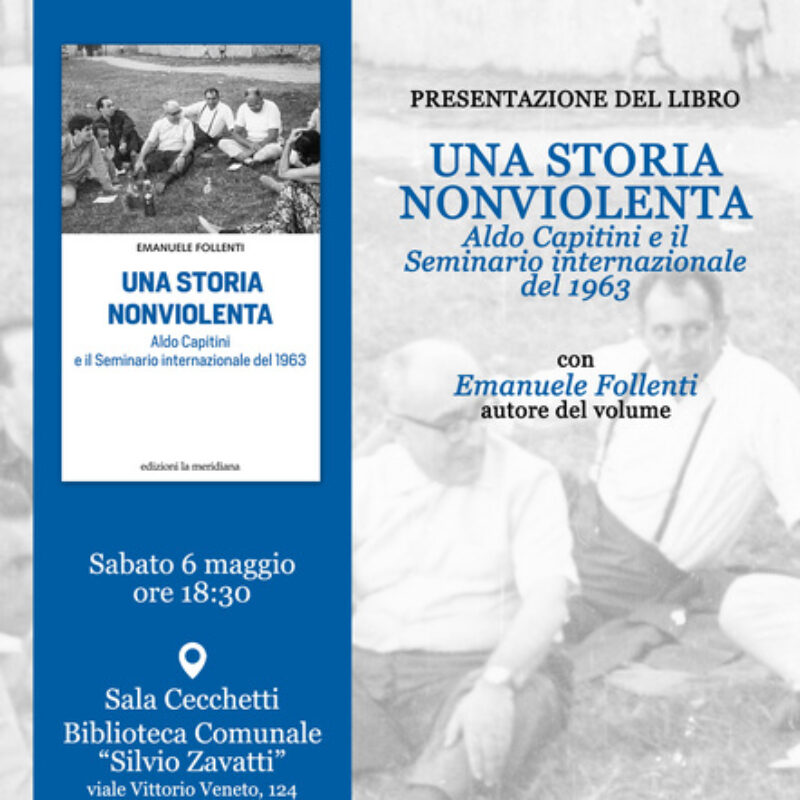 SABATO AL CECCHETTI UNA STORIA NONVIOLENTA DI ALDO CAPITINI